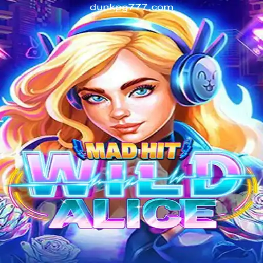 Explore MadHitWildAlice on DUNKPG.com: Brazil's #1 Online Slots Adventure
